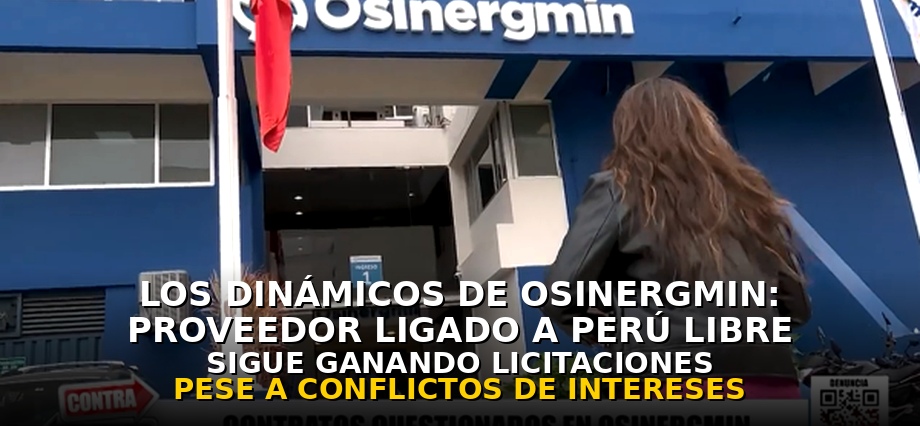 Los Dinámicos de Osinergmin: proveedor ligado a Perú Libre sigue ganando licitaciones pese a conflictos de intereses
