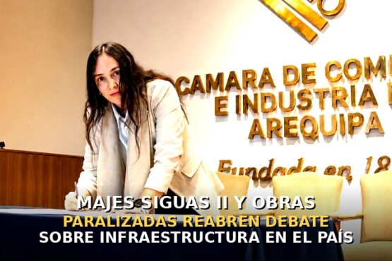 Majes Siguas II y obras paralizadas reabren debate sobre infraestructura en el país