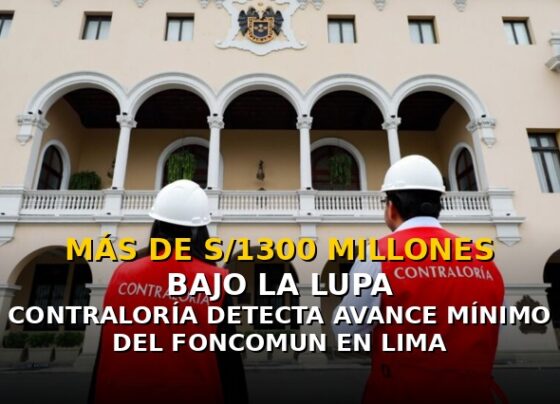 Más de S/1300 millones bajo la lupa: Contraloría detecta municipios con avance mínimo del Foncomun en Lima