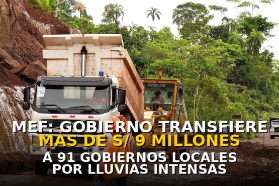 MEF: Gobierno transfiere más de S/ 9 millones a 91 gobiernos locales para atender emergencias por lluvias intensas