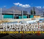 Obras del nuevo Hospital de Apoyo de Caraz no reinician pese a pagos efectuados al contratista