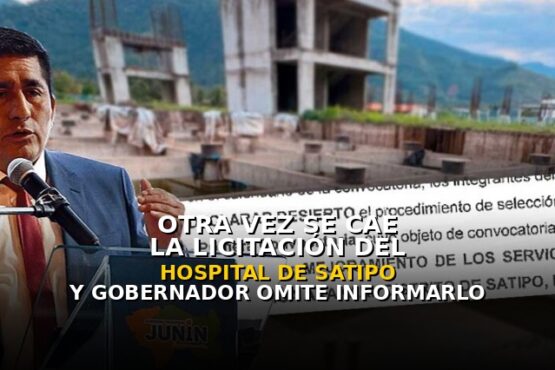 Otra vez se cae la licitación del hospital de Satipo y gobernador omite informarlo en audiencia