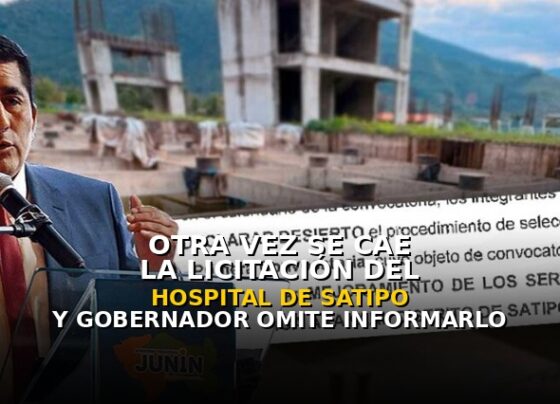 Otra vez se cae la licitación del hospital de Satipo y gobernador omite informarlo en audiencia
