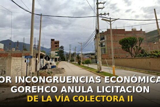 Por incongruencias económicas Gorehco anula licitación de la Vía Colectora II