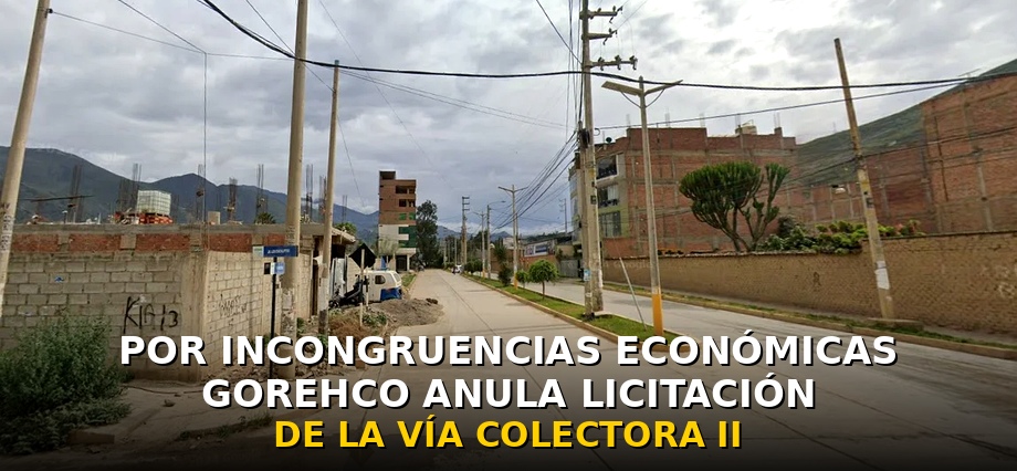 Por incongruencias económicas Gorehco anula licitación de la Vía Colectora II