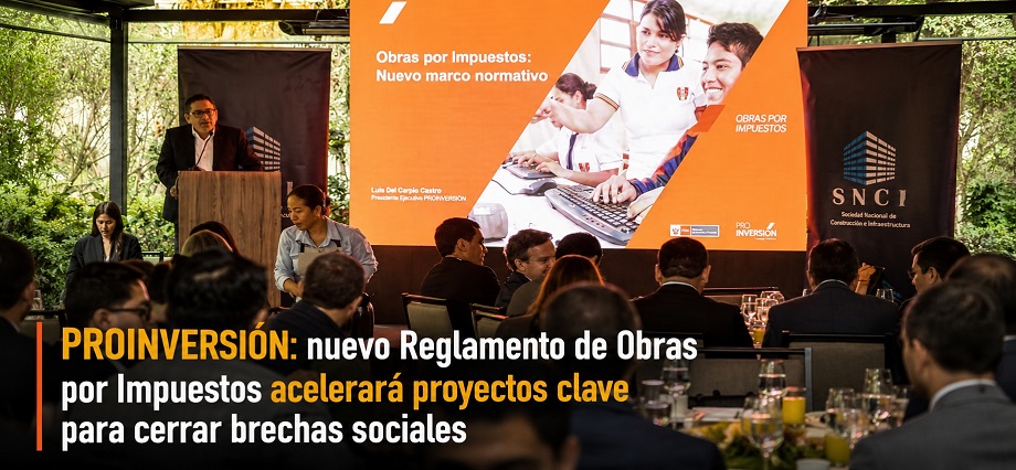 PROINVERSIÓN: nuevo Reglamento de Obras por Impuestos acelerará proyectos clave para cerrar brechas sociales