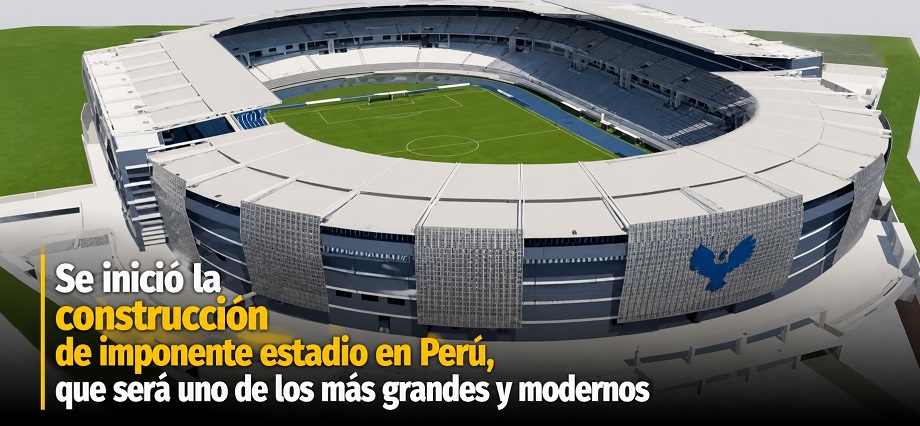 Se inició la construcción de imponente estadio en Perú, que será uno de los más grandes y modernos