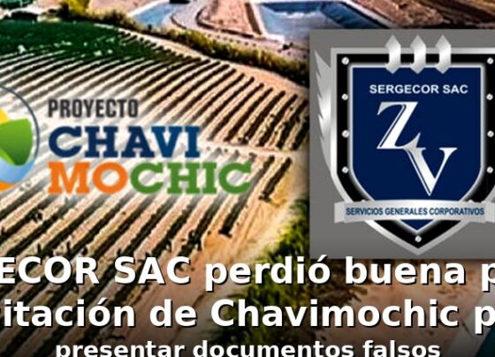 SERGECOR SAC perdió buena pro en licitación de Chavimochic por presentar documentos falsos