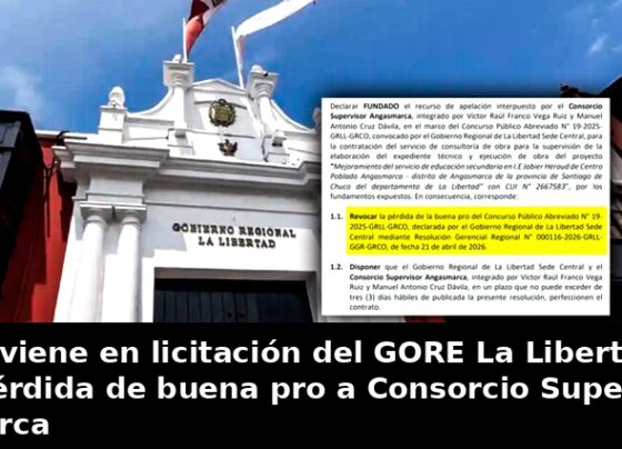 TCP interviene en licitación del GORE La Libertad y revoca pérdida de buena pro a Consorcio Supervisor Angasmarca