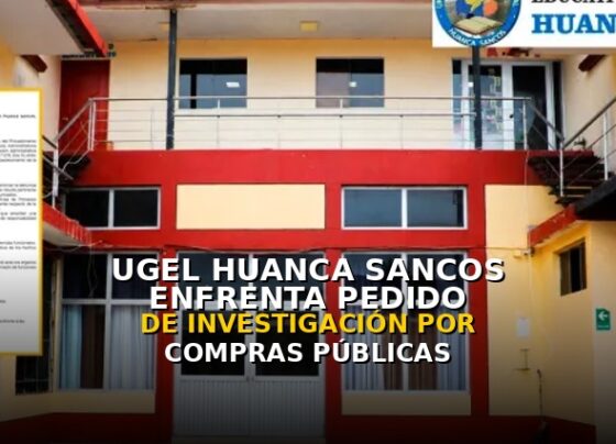 UGEL Huanca Sancos enfrenta pedido de investigación por compras públicas