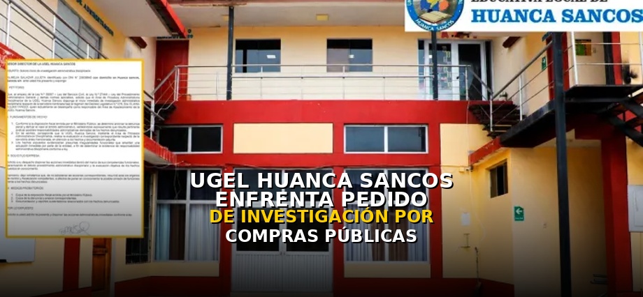 UGEL Huanca Sancos enfrenta pedido de investigación por compras públicas