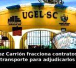 UGEL Sánchez Carrión fracciona contratos de servicios de transporte para adjudicarlos “a dedo”