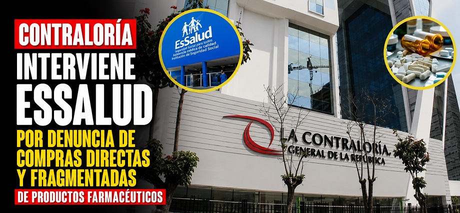 Contraloría interviene EsSalud por denuncia de compras directas y fragmentadas de productos farmacéuticos