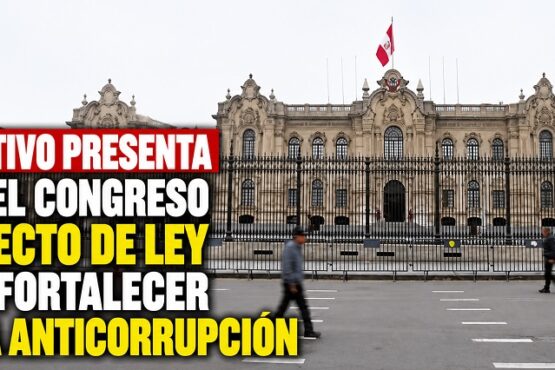 Ejecutivo presenta ante el Congreso proyecto de ley para fortalecer lucha anticorrupción