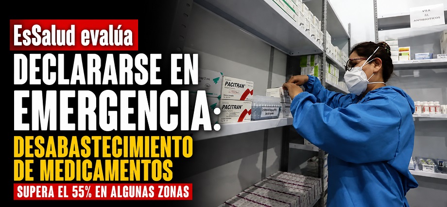 EsSalud evalúa declararse en emergencia: desabastecimiento de medicamentos supera el 55% en algunas zonas