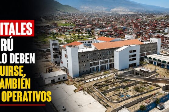 Hospitales en Perú no solo deben concluirse, sino también estar operativos