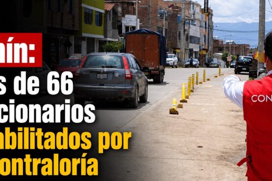 Junín: Más de 66 funcionarios inhabilitados por la Contraloría