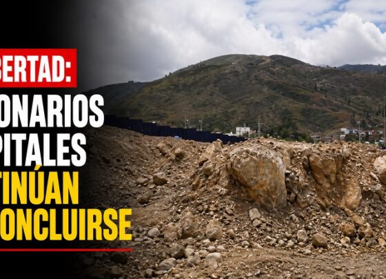 La Libertad: millonarios hospitales continúan sin concluirse