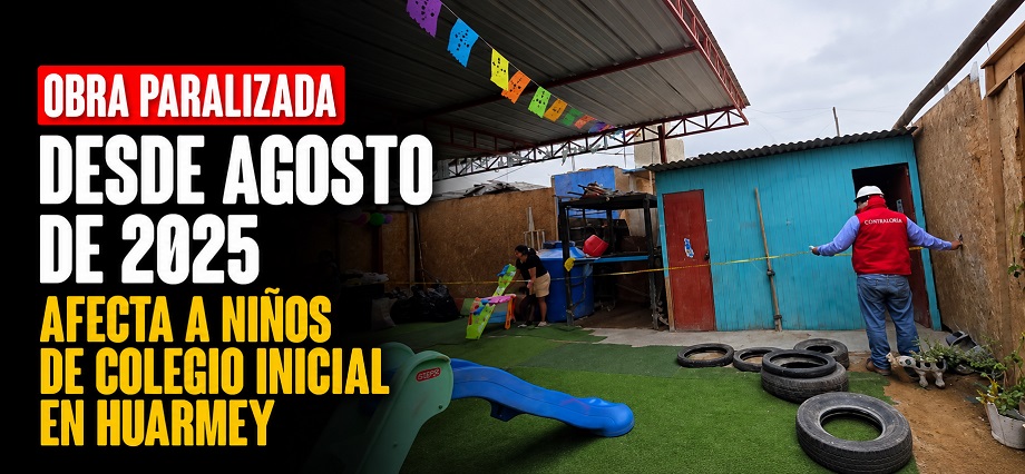 Obra paralizada desde agosto de 2025 afecta a niños de colegio inicial en Huarmey