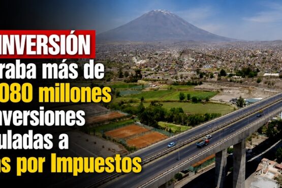PROINVERSIÓN destraba más de S/ 3080 millones en inversiones vinculadas a Obras por Impuestos