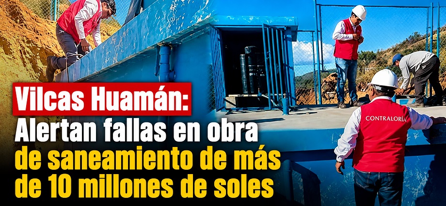 Vilcas Huamán: Alertan fallas en obra de saneamiento de más de 10 millones de soles