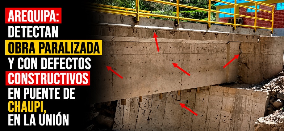 Arequipa: Detectan obra paralizada y con defectos constructivos en puente de Chaupi, en La Unión