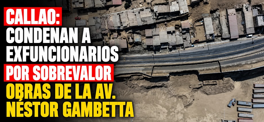Callao: condenan a exfuncionarios por sobrevalorar obras de la av. Néstor Gambetta