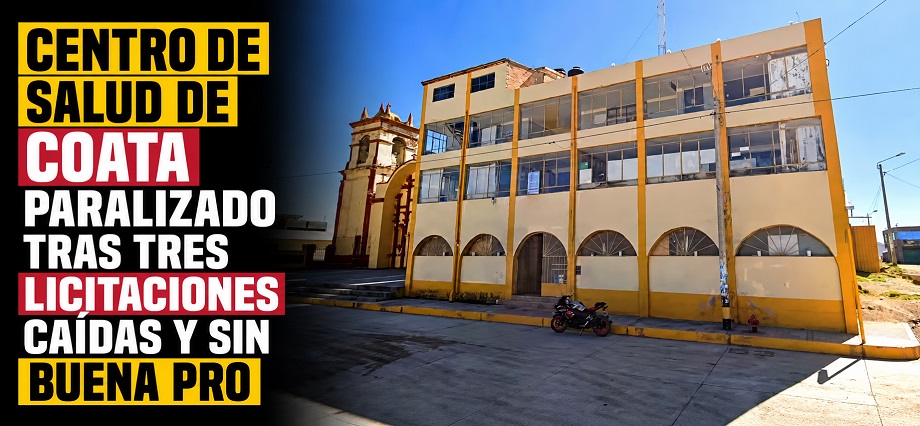 Centro de salud de Coata paralizado tras tres licitaciones caídas y sin buena pro