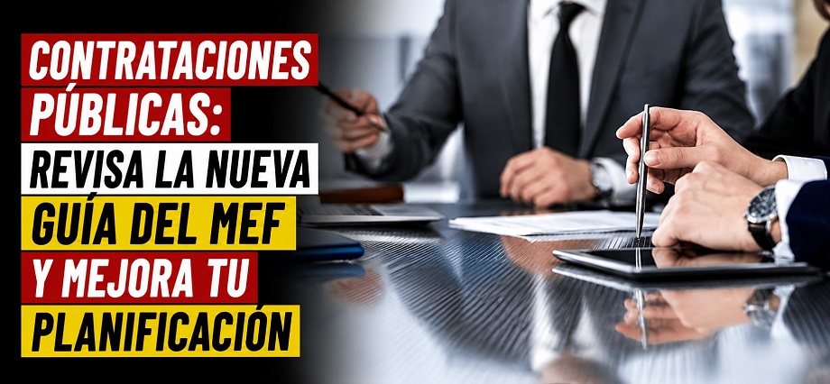 Contrataciones públicas: revisa la nueva guía del MEF y mejora tu planificación