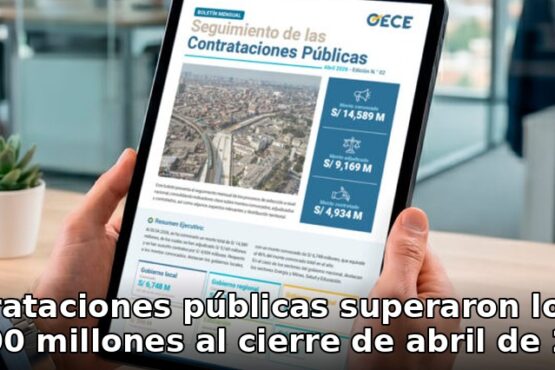 Contrataciones públicas superaron los S/ 14,500 millones al cierre de abril de 2026