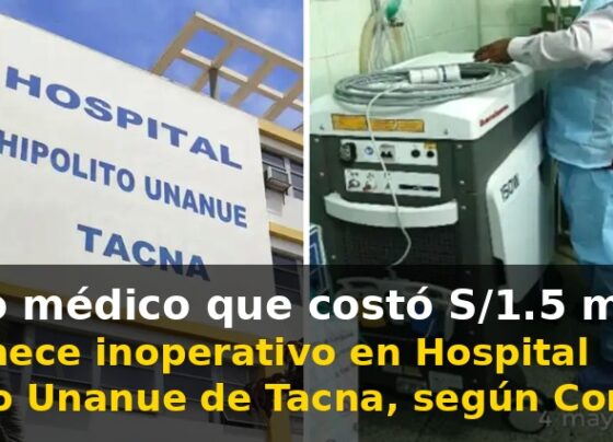 Equipo médico que costó S/1.5 millones permanece inoperativo en Hospital Hipólito Unanue de Tacna, según Contraloría
