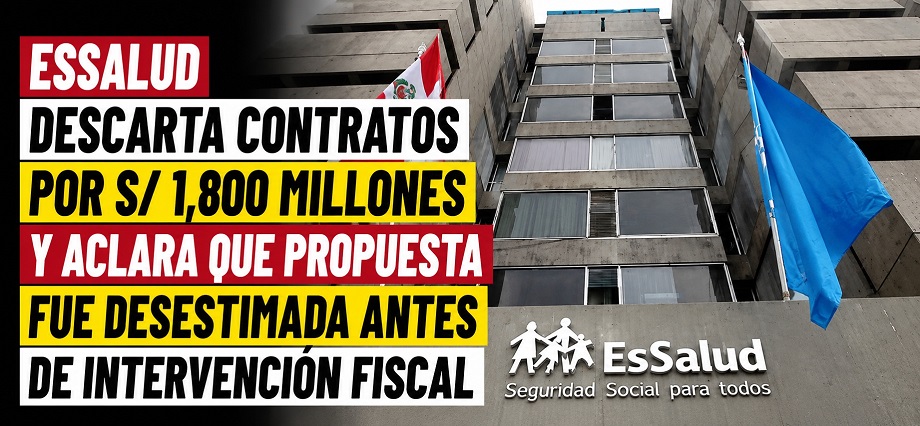 EsSalud descarta contratos por S/ 1,800 millones y aclara que propuesta fue desestimada antes de intervención fiscal