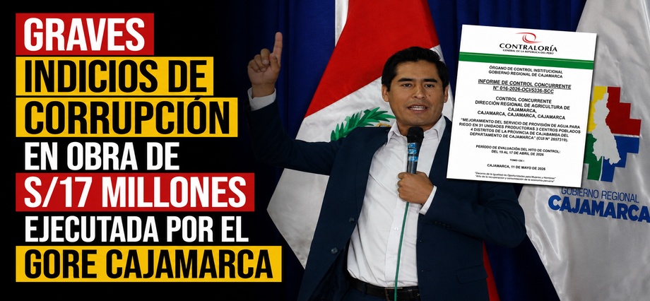 Graves indicios de corrupción en obra de S/17 millones ejecutada por el Gore Cajamarca