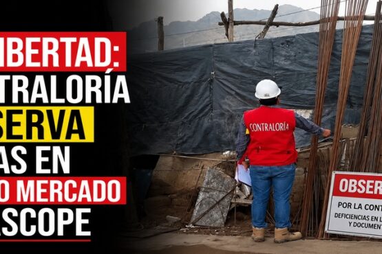 La Libertad: Contraloría observa obras en nuevo mercado de Ascope