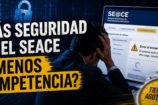 ¿Más seguridad en el SEACE o menos competencia? Una reflexión necesaria
