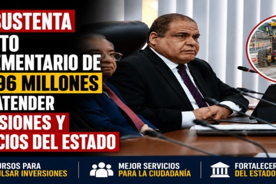 MEF sustenta crédito suplementario de S/9596 millones para atender inversiones y servicios del Estado