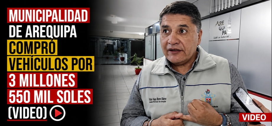 Municipalidad de Arequipa compró vehículos por 3 millones 550 mil soles