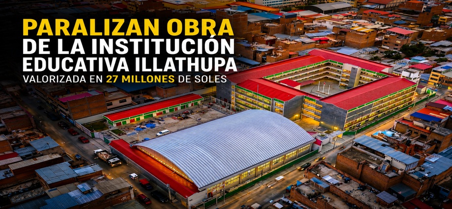 Paralizan obra de la institución educativa Illathupa valorizada en 27 millones de soles