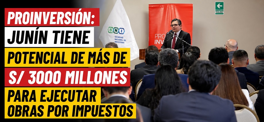 PROINVERSIÓN: Junín tiene potencial de más de S/ 3000 millones para ejecutar Obras por Impuestos