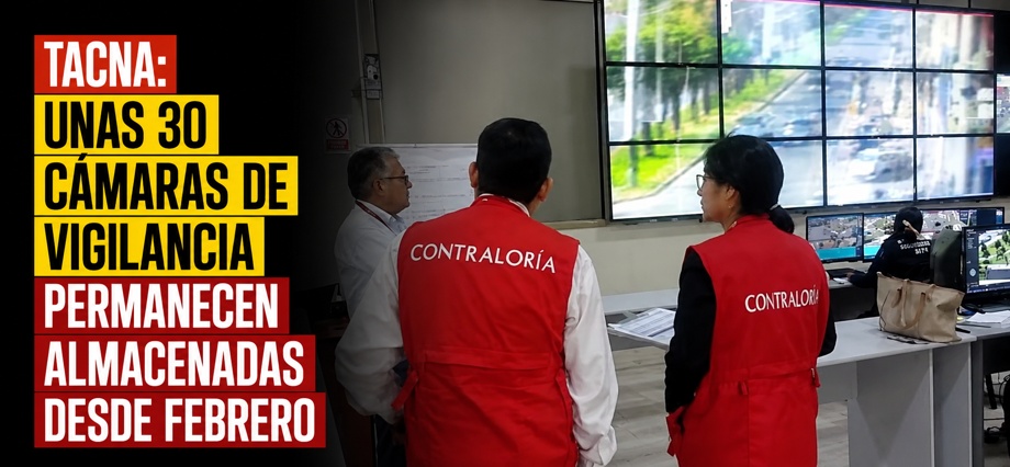 Tacna: Unas 30 cámaras de vigilancia permanecen almacenadas desde febrero