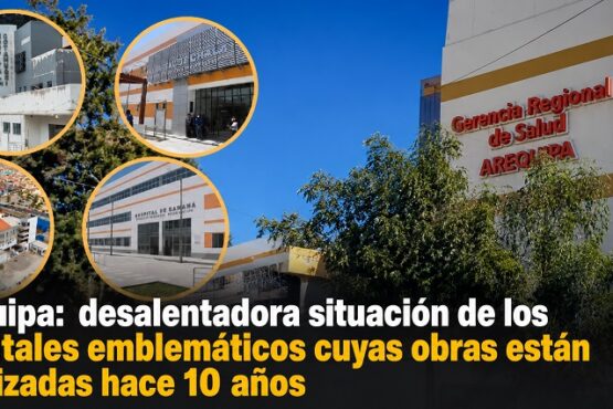 Arequipa: desalentadora situación de los hospitales enblemáticos cuyas obras están paralizadas hace 10 años