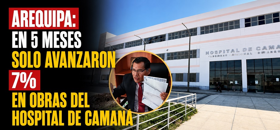 Arequipa: en 5 meses solo avanzaron 7% en obras del hospital de Camaná