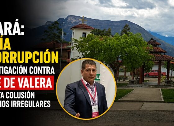 Bongará: FISCALÍA ANTICORRUPCIÓN abre investigación contra ALCALDE de VALERA por presunta colusión y otros hechos irregulares