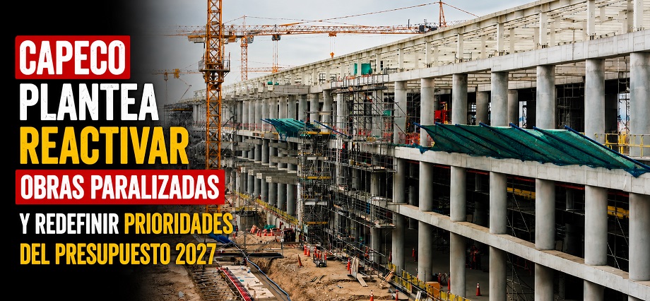 CAPECO plantea reactivar obras paralizadas y redefinir prioridades del Presupuesto 2027