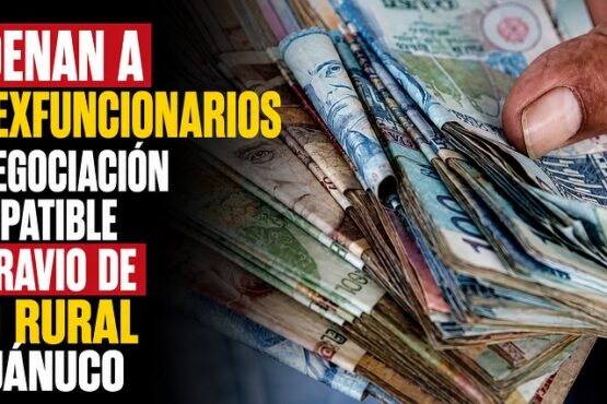 Condenan a tres exfuncionarios por negociación incompatible en agravio de Agro Rural en Huánuco