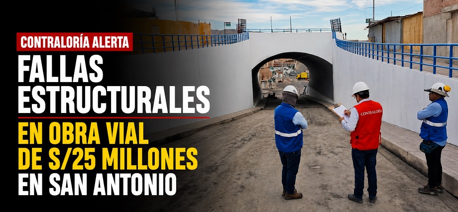 Contraloría alerta fallas estructurales en obra vial de S/25 millones en San Antonio