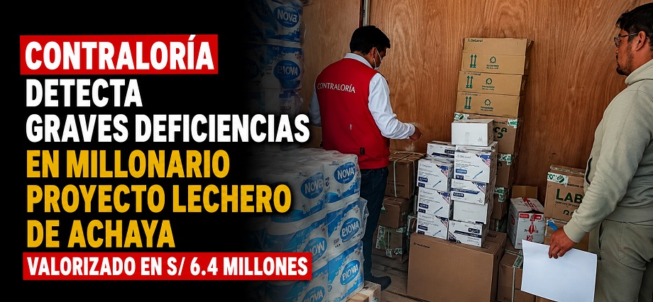 Contraloría detecta graves deficiencias en millonario proyecto lechero de Achaya valorizado en S/ 6.4 millones