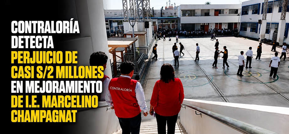 Contraloría detecta perjuicio de casi S/2 millones en mejoramiento de I.E. Marcelino Champagnat