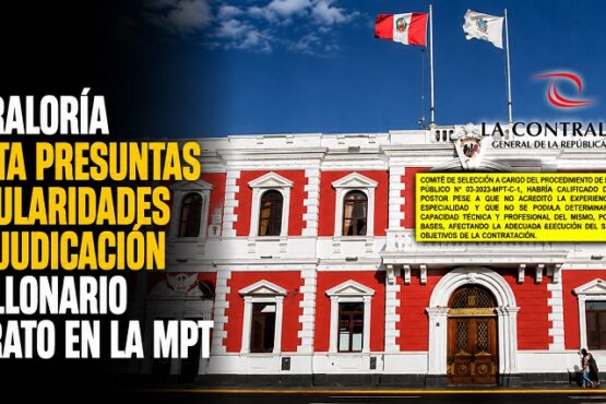 Contraloría detecta presuntas irregularidades en adjudicación de millonario contrato en la MPT