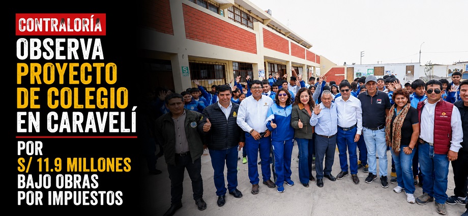 Contraloría observa proyecto de colegio en Caravelí por S/ 11.9 millones bajo Obras por Impuestos